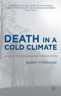 Death in a cold climate : a guide to Scandinavian crime fiction; Barry Forshaw; 2012
