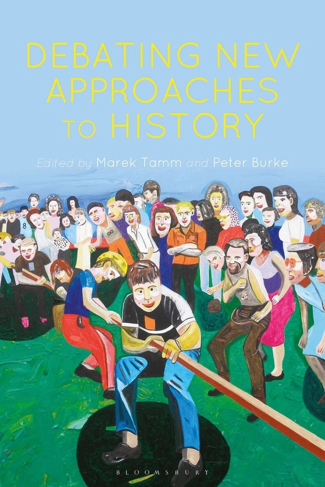Debating new approaches to history; Marek Tamm, Peter Burke; 2019