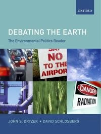 Debating the Earth : the environmental politics reader; John S. Dryzek; 2005