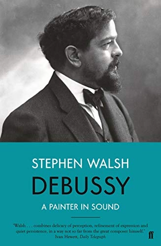 Debussy; Stephen Walsh; 2019