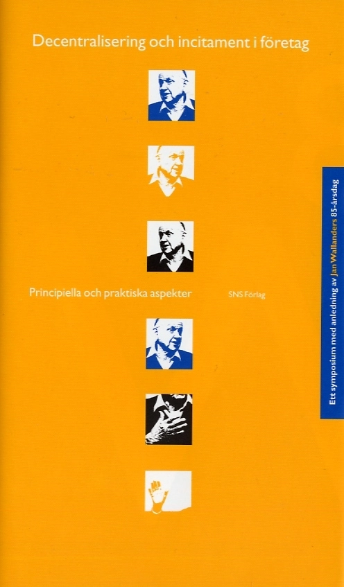 Decentralisering och incitament i företag : Principiella och praktiska aspe; Hans Tson Söderström; 2006