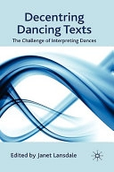 Decentring dancing texts : the challenge of interpreting dances; Janet Lansdale; 2008
