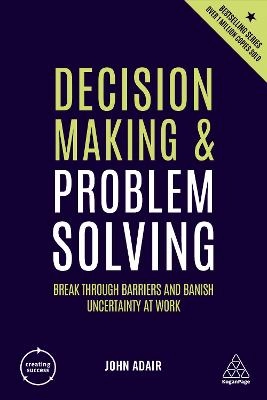 Decision making and problem solving; John Eric Adair; 2019