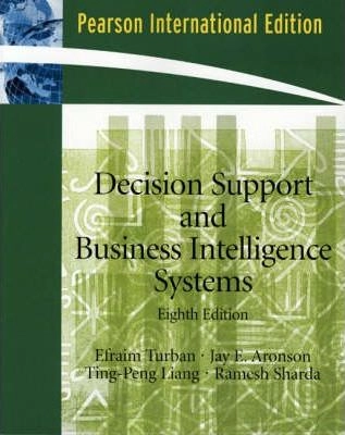 Decision support and business intelligence systems; Efraim Turban; 2007