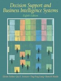 Decision support and business intelligence systems; Efraim Turban, Jay E. Aronson, Ting-Peng Liang; 2007