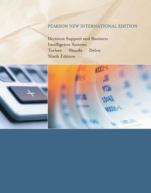Decision support and business intelligence systems; Efraim Turban, Ramesh. Sharda, Dursun. Delen; 2014