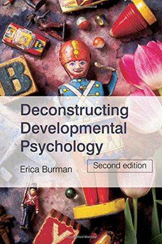 Deconstructing developmental psychology; Erica Burman; 2008