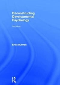 Deconstructing developmental psychology; Erica Burman; 2016