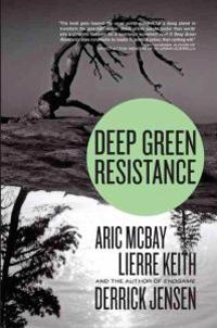 Deep green resistance : strategy to save the planet; Aric McBay; 2011