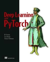 Deep learning with PyTorch; Eli Stevens; 2020