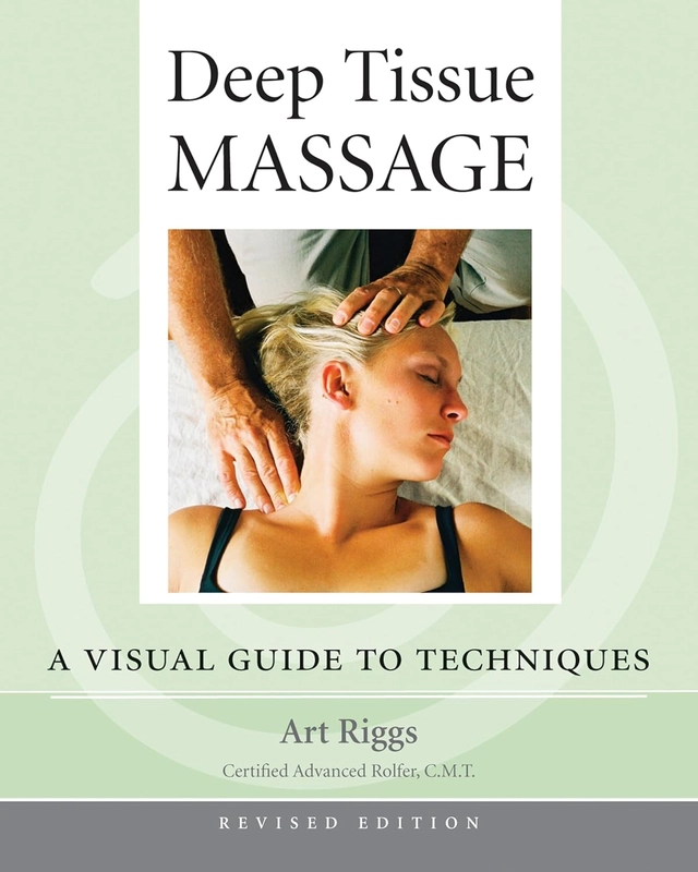 Deep Tissue Massage, Revised; Art Riggs; 2007