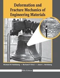 Deformation and Fracture Mechanics of Engineering Materials; Richard W. Hertzberg, Richard P. Vinci, Jason Hertzberg; 2012