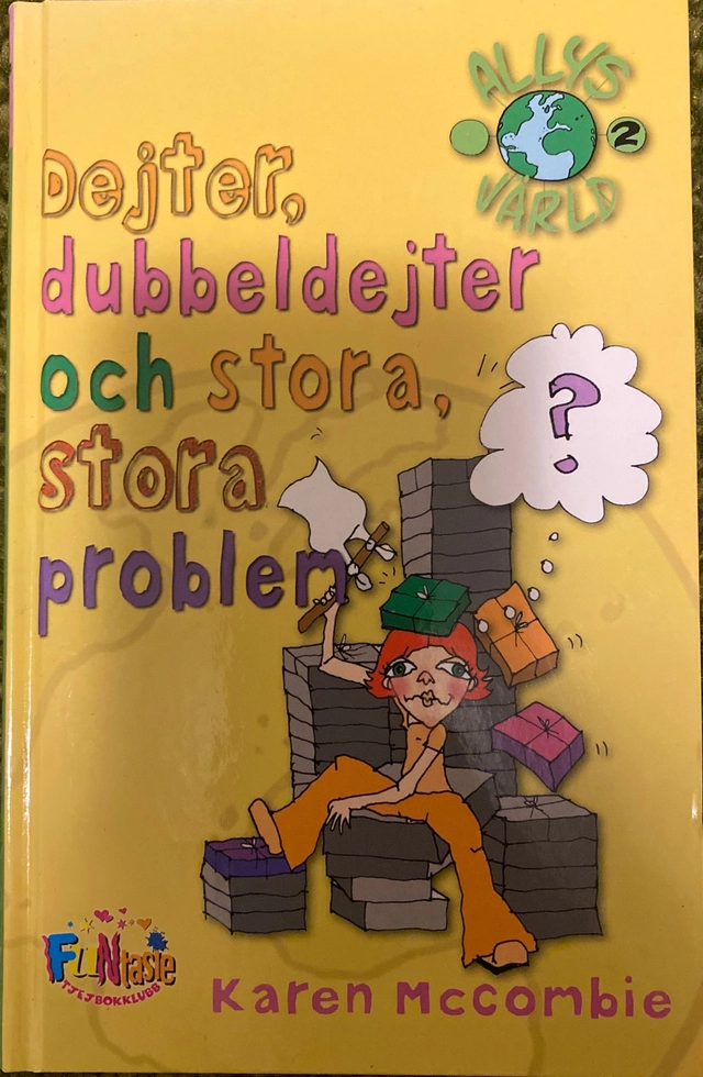 Dejter, dubbeldejter och stora, stora problem; Karen McCombie; 2004