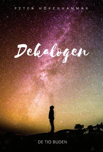Dekalogen : de tio budorden; Peter Hökenhammar; 2018