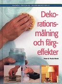 Dekorationsmålning och färgeffekter; Peter Knott, Paula Knott; 1997