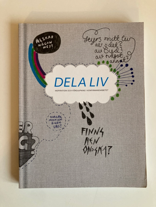 Dela liv : inspiration och fördjupning i konfirmandarbetet; 2008