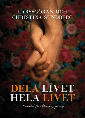 Dela livet hela livet; Lars-Göran Sundberg, Christina Sundberg; 2008