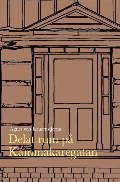 Delat rum på Kammakaregatan; Agnes von Krusenstjerna; 2023