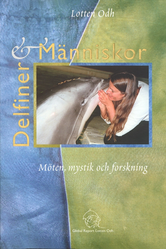 Delfiner och människor : möten, mystik och forskning; Lotten Odh; 1997