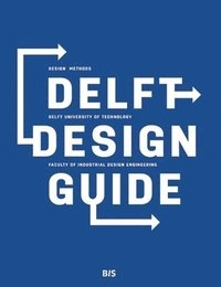 Delft design guide : design methods; Annemiek van Boeijen; 2014