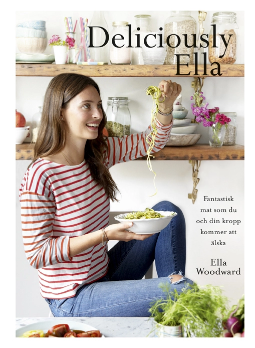 Deliciously Ella : härliga ingredienser och fantastisk mat som du och din kropp kommer att älska; Ella Woodward; 2016