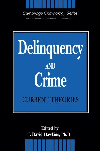Delinquency and crime : current theories; J. David Hawkins; 1996
