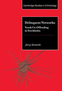 Delinquent networks : youth co-offending in Stockholm; Jerzy Sarnecki; 2001