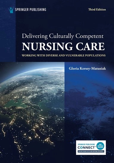 Delivering culturally competent nursing care : working with diverse and vulnerable populations; Gloria Kersey-Matusiak; 2025