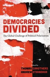 Democracies Divided; Thomas Carothers; 2019