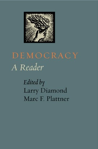 Democracy : a reader; Larry Diamond, Marc F Plattner; 2009