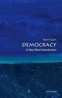 Democracy : A Very Short Introduction; Naomi Zack; 2023
