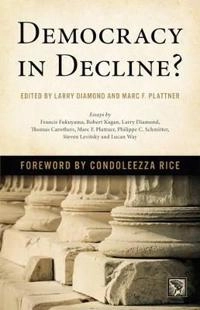 Democracy in decline?; Larry Diamond, Marc F Plattner; 2015