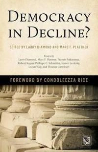 Democracy in decline?; Larry Diamond, Marc F Plattner, Marc F Plattner; 2015