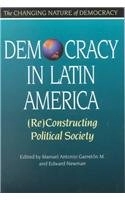 Democracy in Latin America : (re)constructing political society; Manuel A. Garretón Merino, Edward Newman; 2001