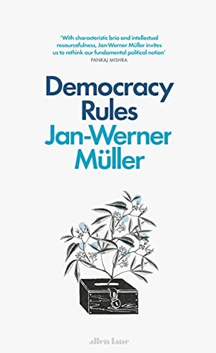 Democracy rules; Jan-Werner Müller; 2021