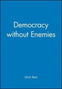 Democracy without enemies; Ulrich Beck; 1998