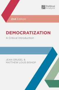 Democratization : a critical introduction; Jean Grugel & Matthew Louis Bishop; 2014