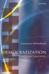 Democratization : theory and experience; Laurence Whitehead; 2002