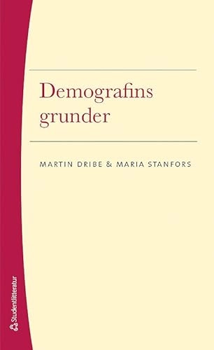 Demografins grunder; Martin Dribe, Maria Stanfors; 2015