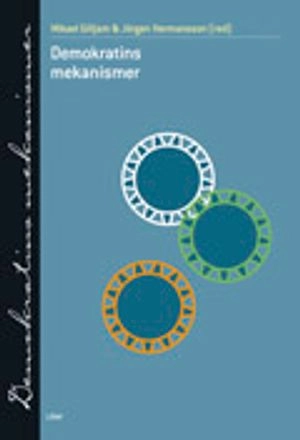 Demokratins mekanismer; Mikael Gilljam, Jörgen Hermansson; 2003