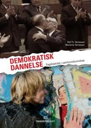 Demokratisk dannelse : fagdidaktikk i samfunnskunnskap; Rolf Th. Tønnessen; 2007