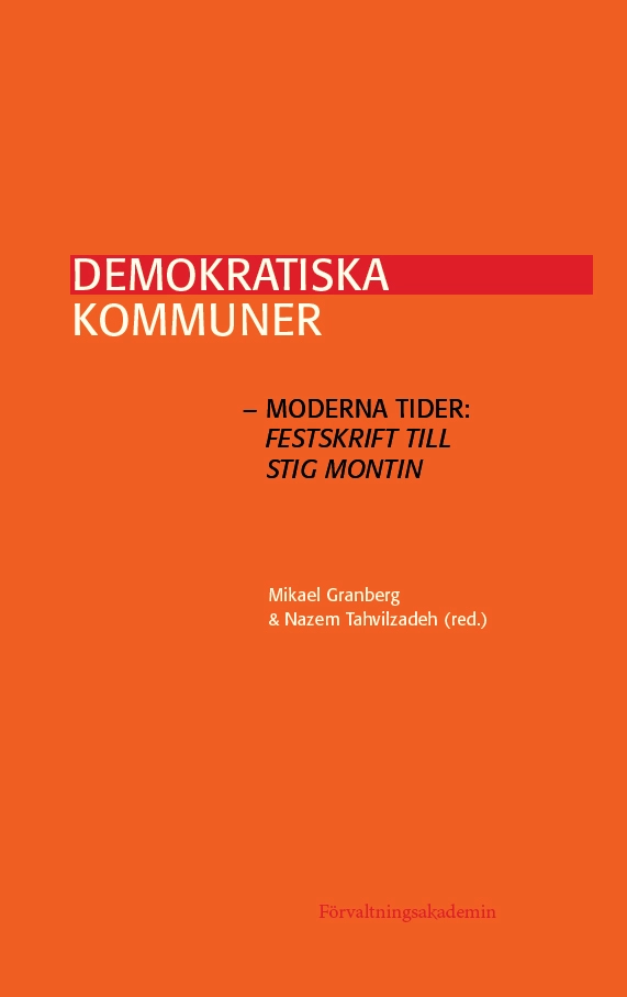 Demokratiska kommuner – moderna tider: Festskrift till Stig Montin; Mikael Granberg, Nazem Tahvilzadeh; 2025