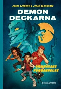 Demondeckarna. Ormhäxans förbannelse; Johan Sjöberg, Johan Egerkrans; 2015
