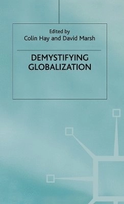 Demystifying globalization; Colin Hay, David Marsh; 2000