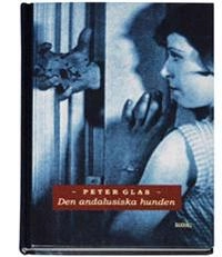 Den andalusiska hunden; Peter Glas; 2007
