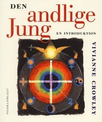Den andlige Jung  - en introduktion; Vivianne Crowley; 2001