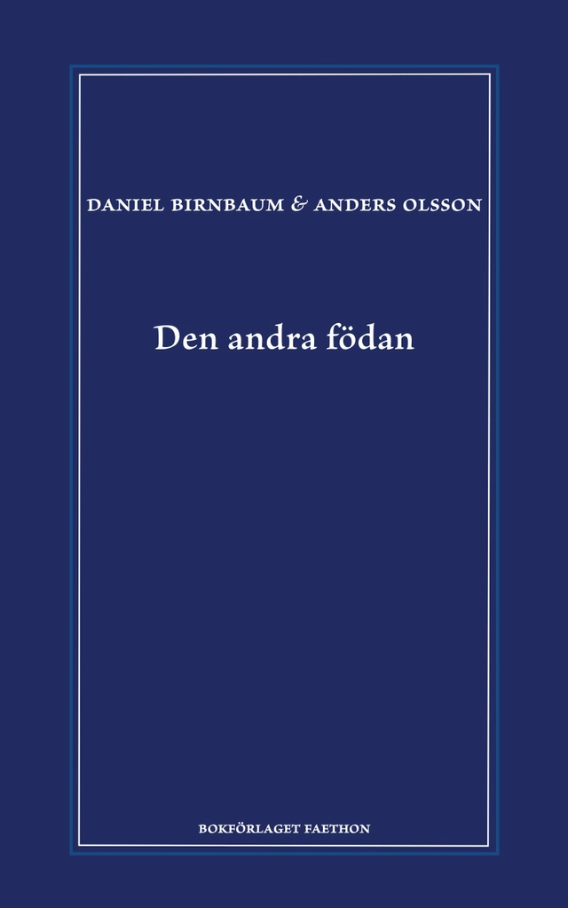 Den andra födan; Daniel Birnbaum, Anders Olsson; 2026