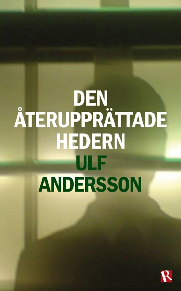 Den återupprättade hedern; Ulf Andersson; 2014