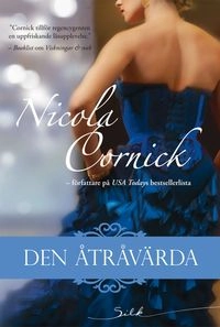 Den åtråvärda; Nicola Cornick; 2013