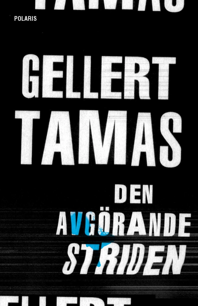 Den avgörande striden; Gellert Tamas; 2022